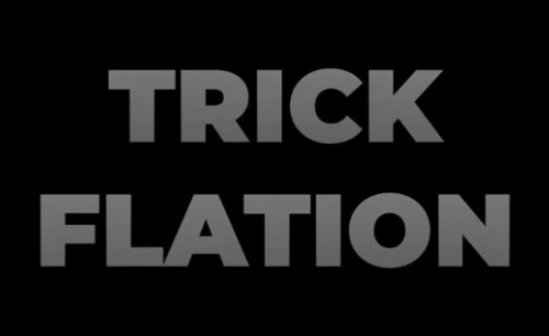 TRICKFLATION