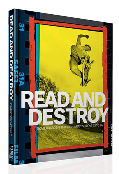 Read and Destroy Read and Destroy: Skateboarding through a British Lens '78 to '95 Book